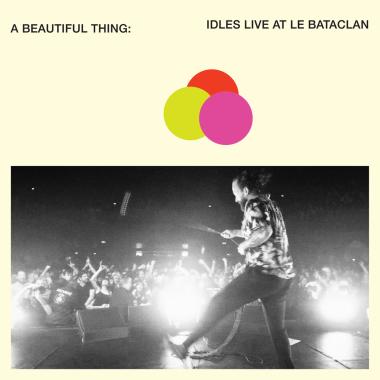 Idles -  A Beautiful Thing, Live at Le Bataclan